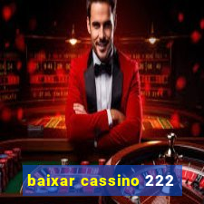 baixar cassino 222